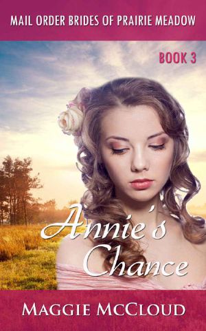 [Mail Order Brides Of Prairie Meadow 03] • Annie's Chance